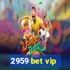 2959 bet vip